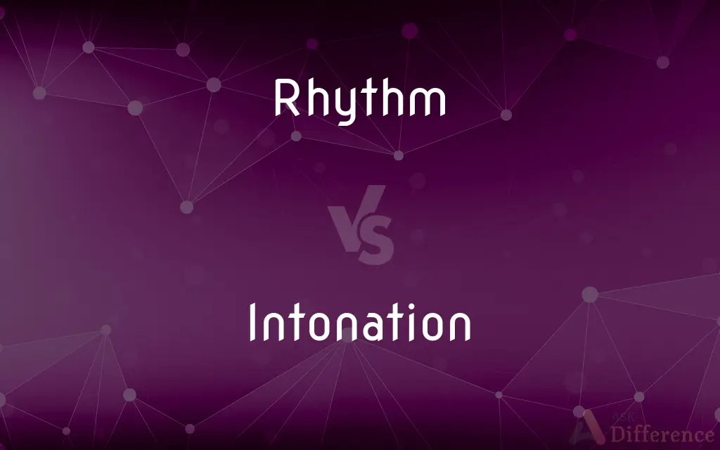 Rhythm vs. Intonation — What's the Difference?