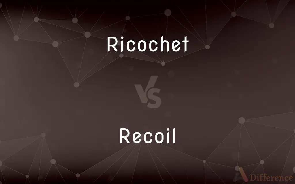 Ricochet vs. Recoil — What's the Difference?