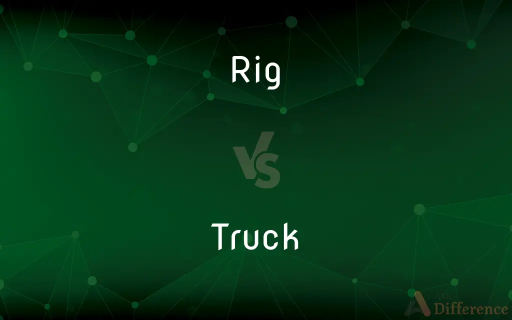 Rig vs. Truck — What's the Difference?
