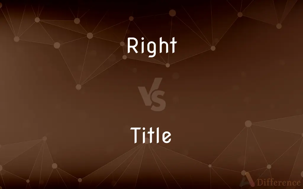 Right vs. Title — What's the Difference?