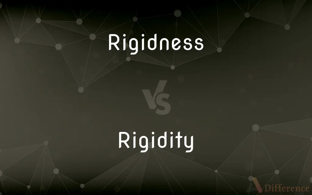 Rigidness vs. Rigidity — What's the Difference?