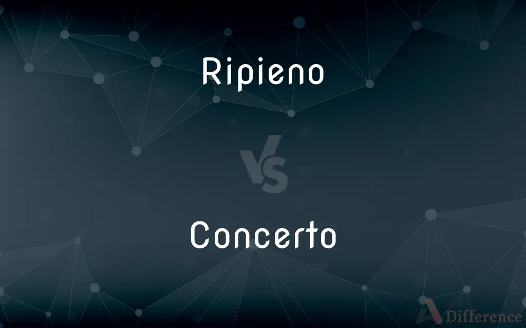 Ripieno vs. Concerto — What's the Difference?