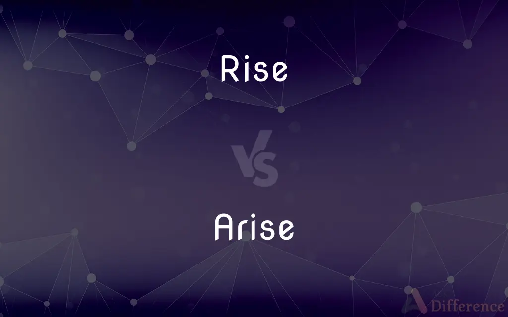 Rise vs. Arise — What's the Difference?
