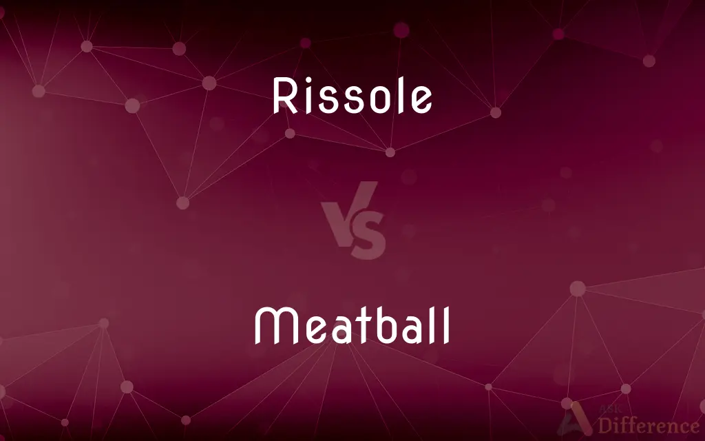 Rissole vs. Meatball — What's the Difference?