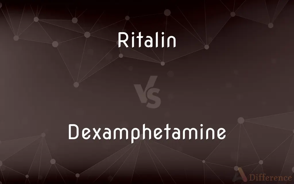 Ritalin vs. Dexamphetamine — What’s the Difference?
