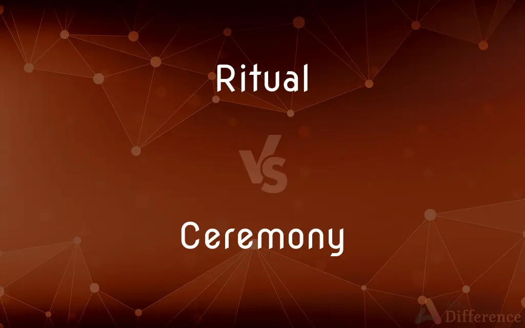 Ritual vs. Ceremony — What's the Difference?