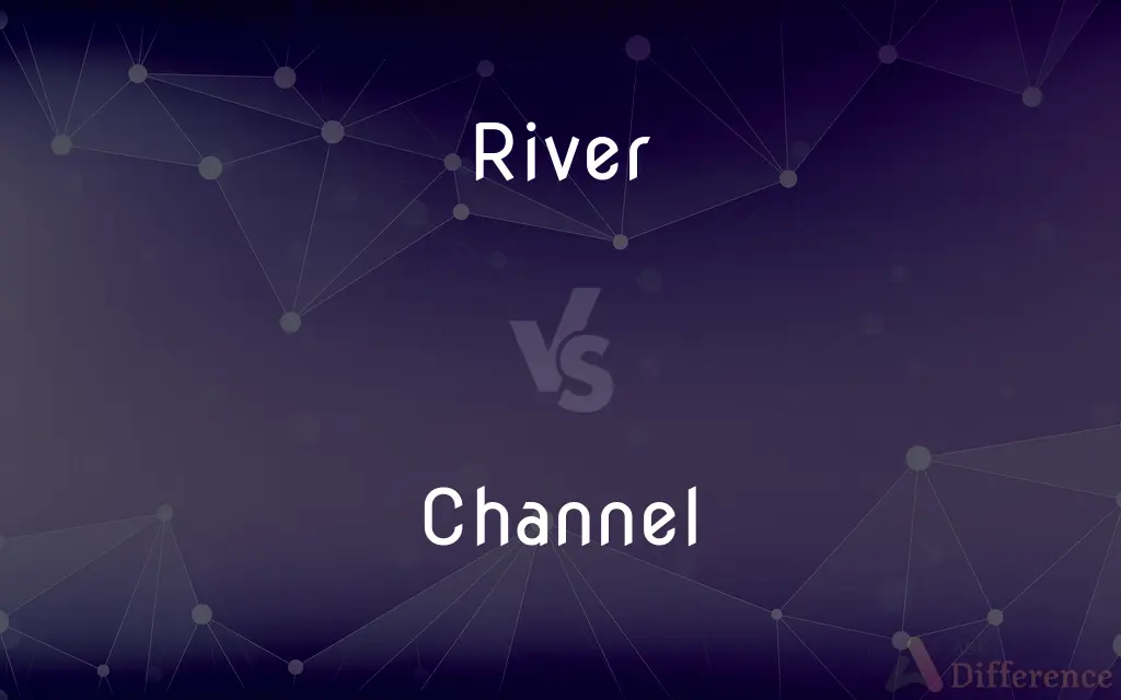 River vs. Channel — What's the Difference?