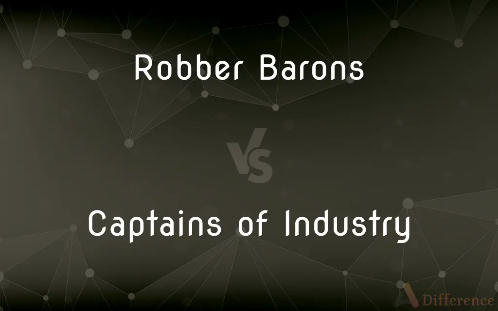 Robber Barons vs. Captains of Industry — What's the Difference?