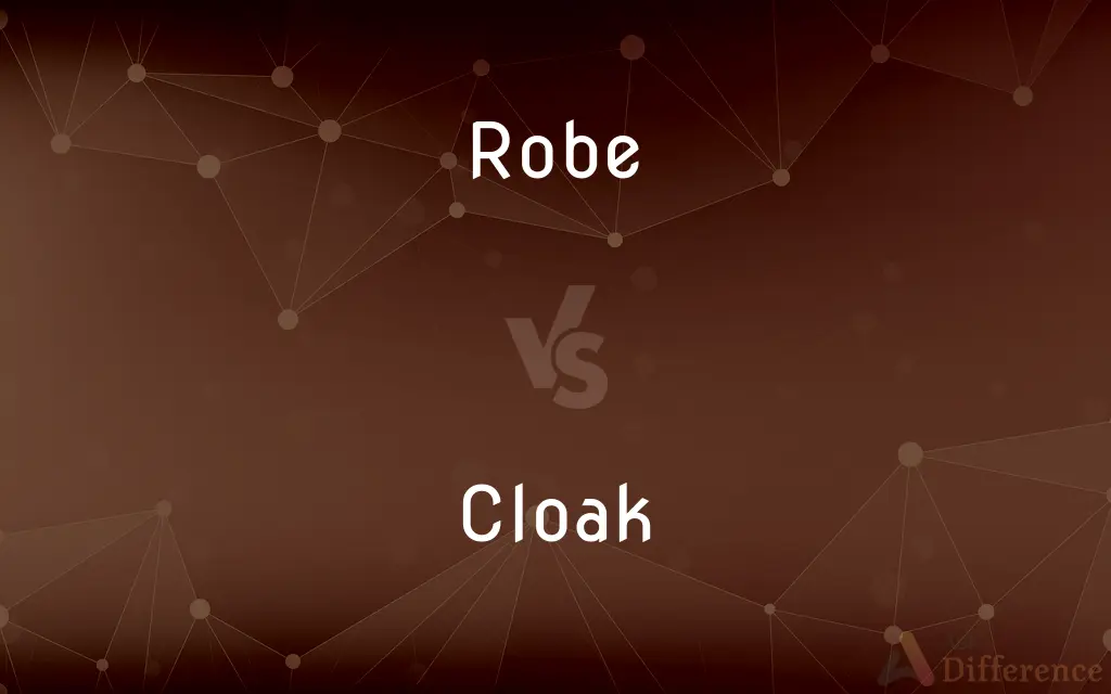 Robe vs. Cloak — What's the Difference?