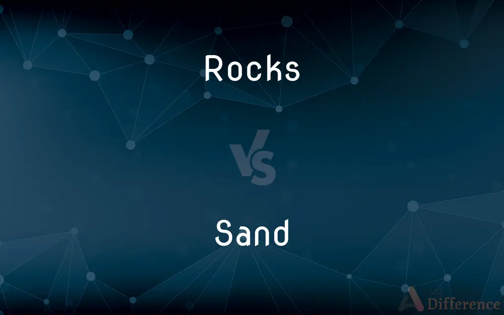 Rocks vs. Sand — What's the Difference?