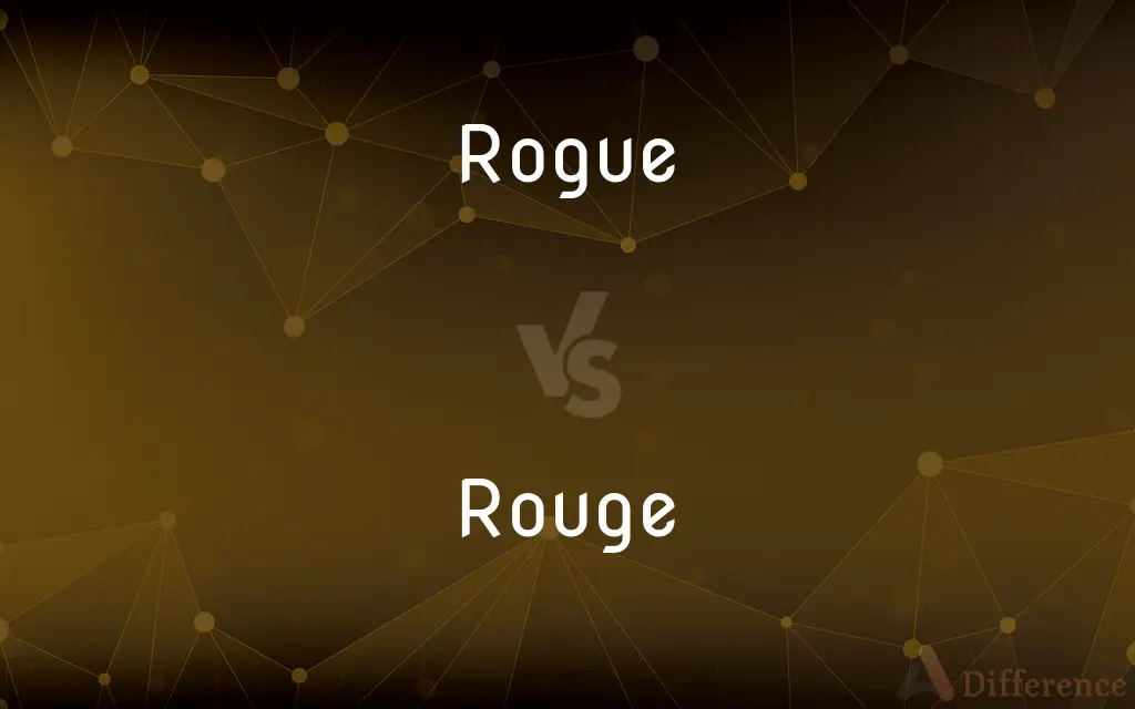 Rogue vs. Rouge — What's the Difference?