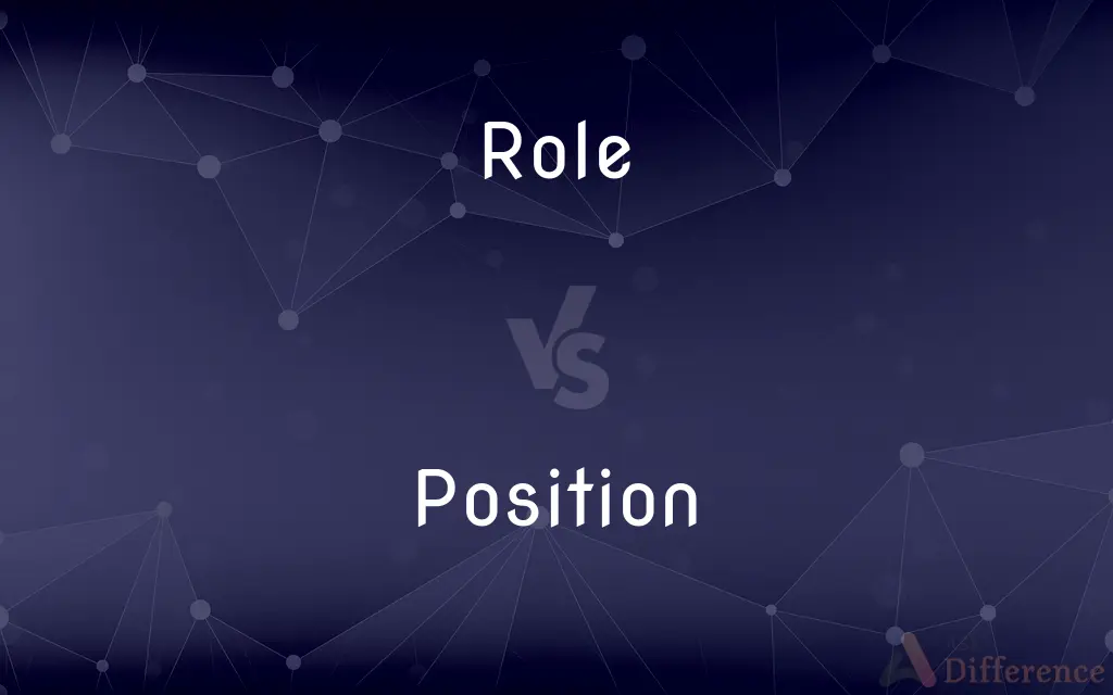 Role vs. Position — What's the Difference?