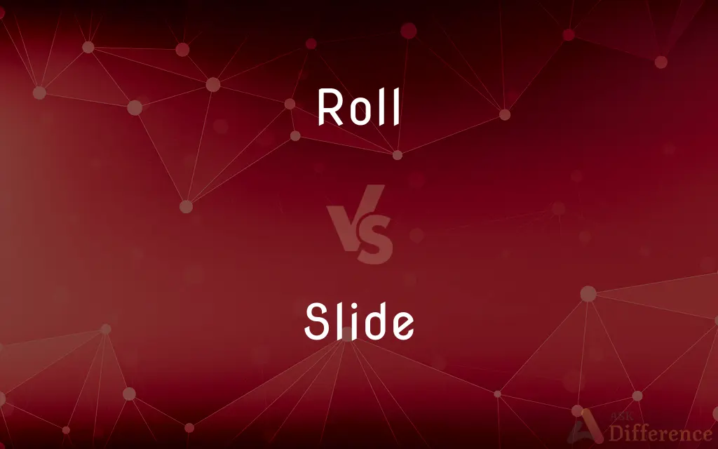 Roll vs. Slide — What's the Difference?