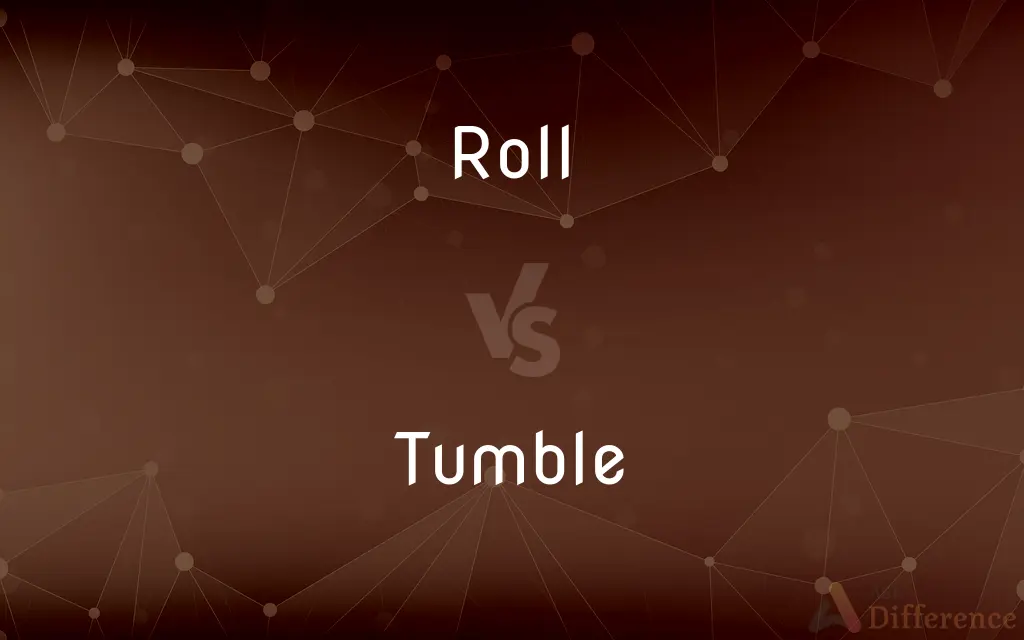 Roll vs. Tumble — What's the Difference?