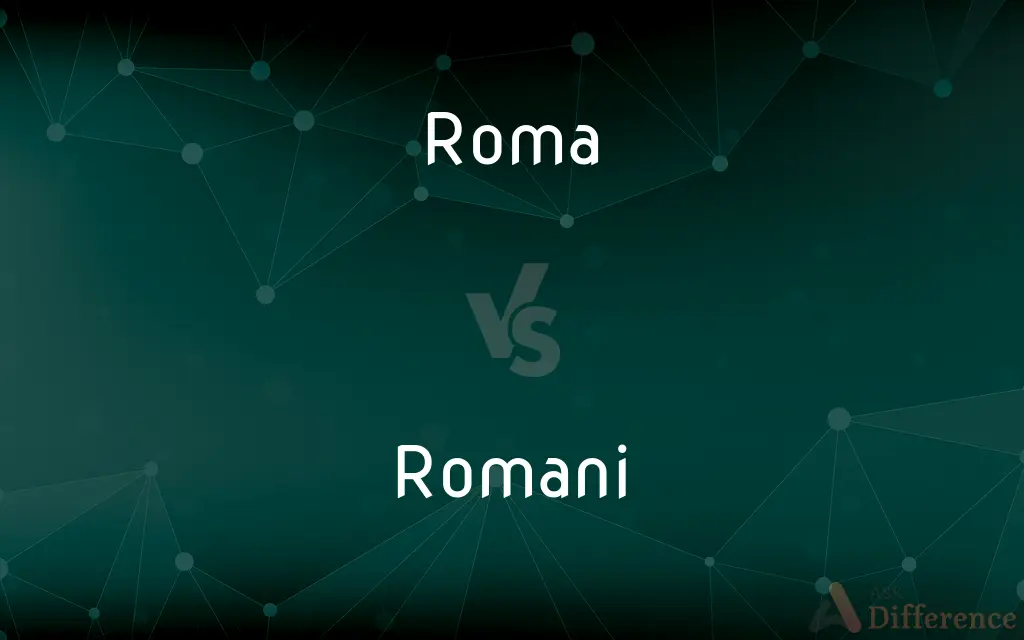 Roma vs. Romani — What's the Difference?