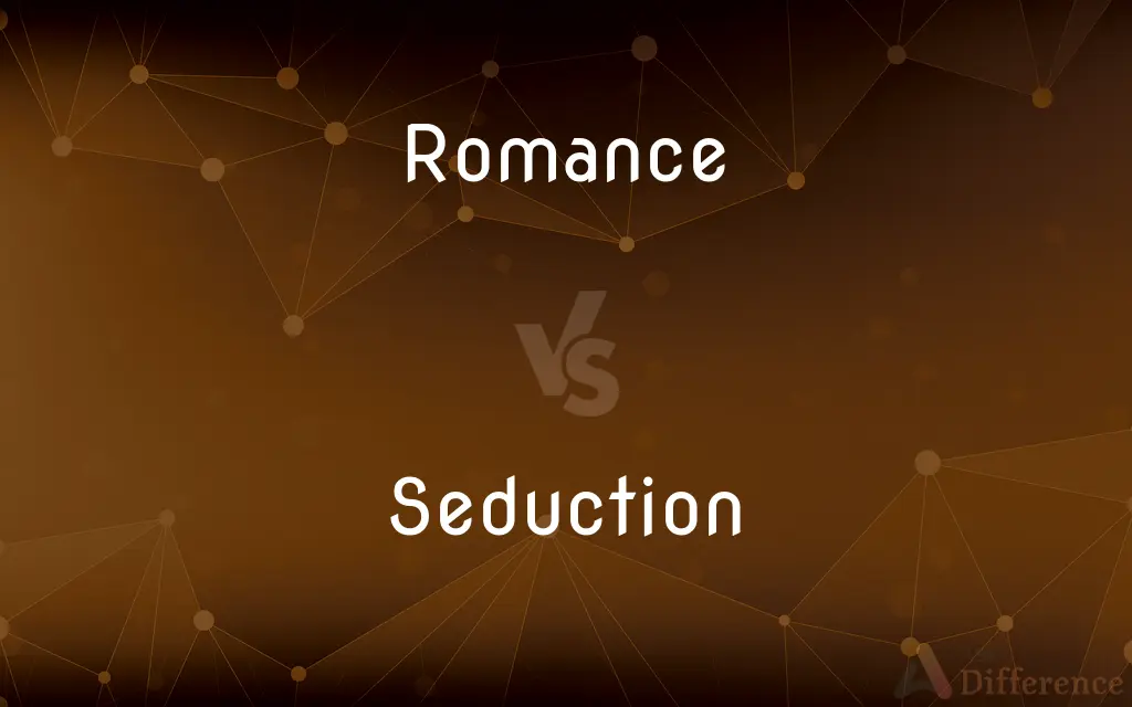 Romance vs. Seduction — What's the Difference?