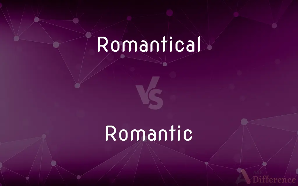 Romantical vs. Romantic — Which is Correct Spelling?
