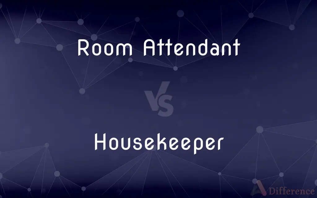 Room Attendant vs. Housekeeper — What's the Difference?