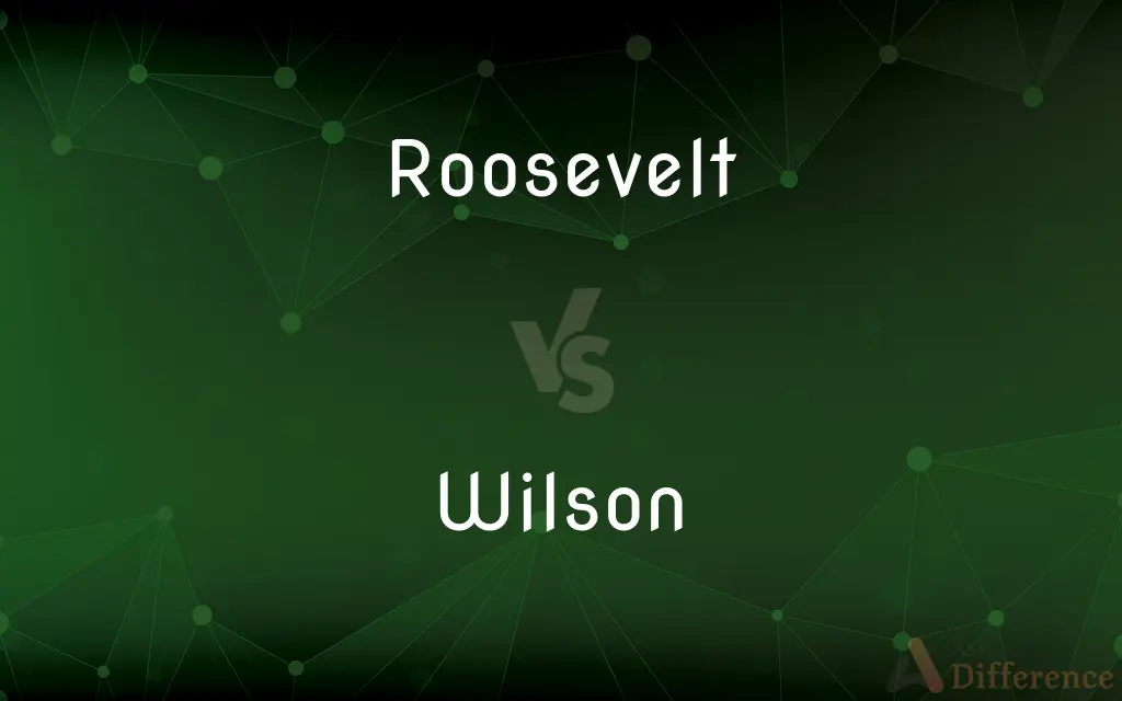 Roosevelt vs. Wilson — What's the Difference?