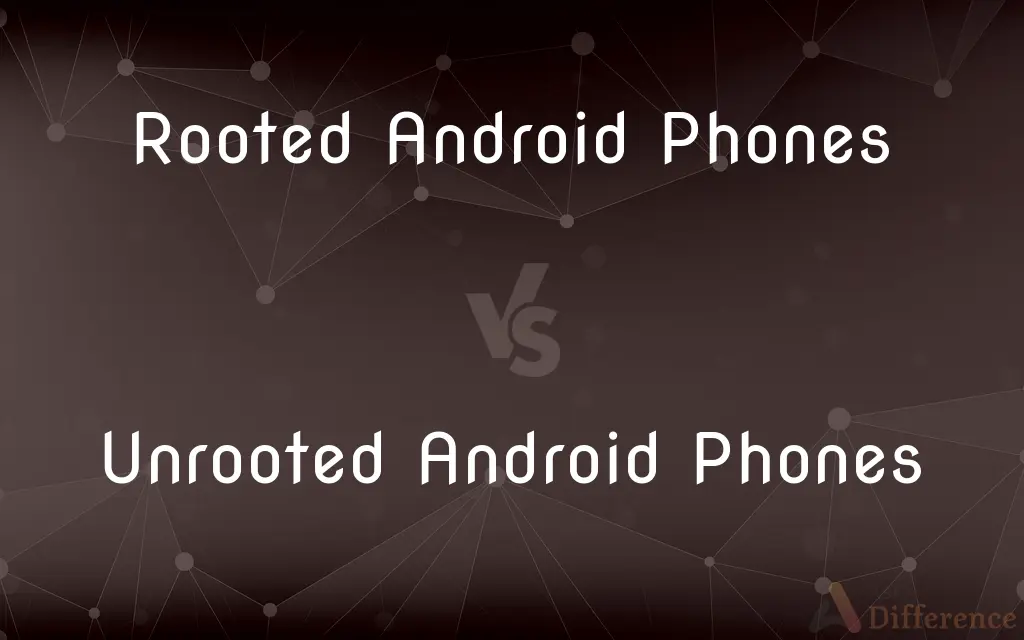 Rooted Android Phones vs. Unrooted Android Phones — What's the Difference?