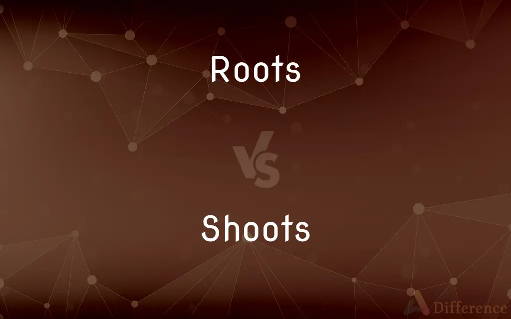 Roots vs. Shoots — What's the Difference?