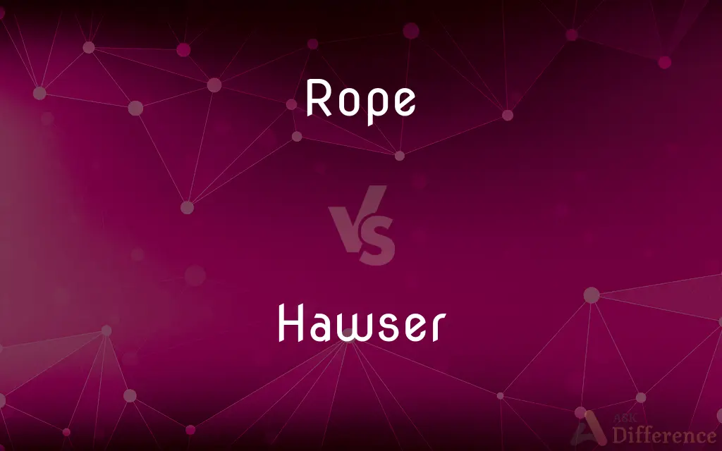 Rope vs. Hawser — What's the Difference?