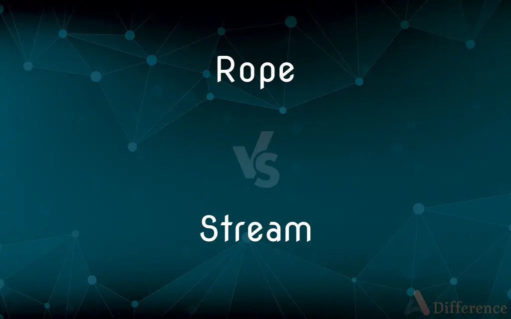 Rope vs. Stream — What's the Difference?