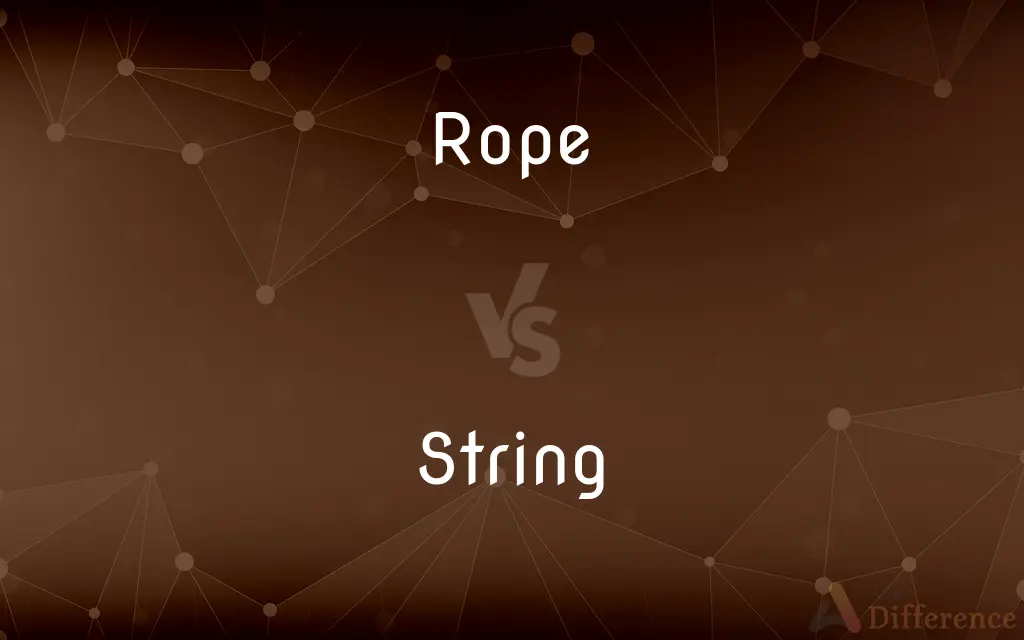 Rope vs. String — What's the Difference?