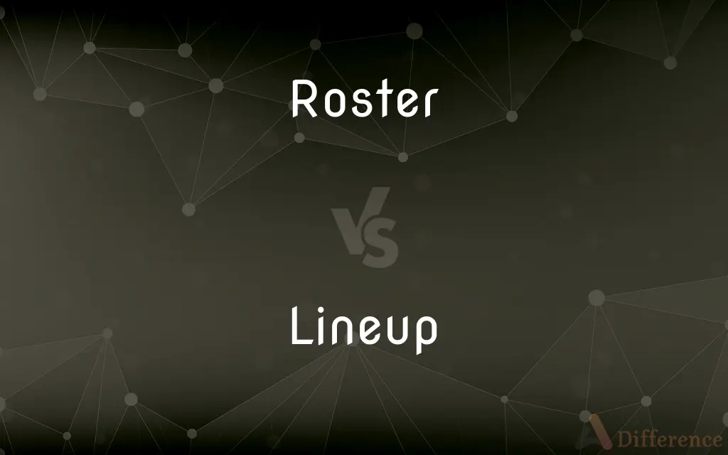 Roster vs. Lineup — What's the Difference?