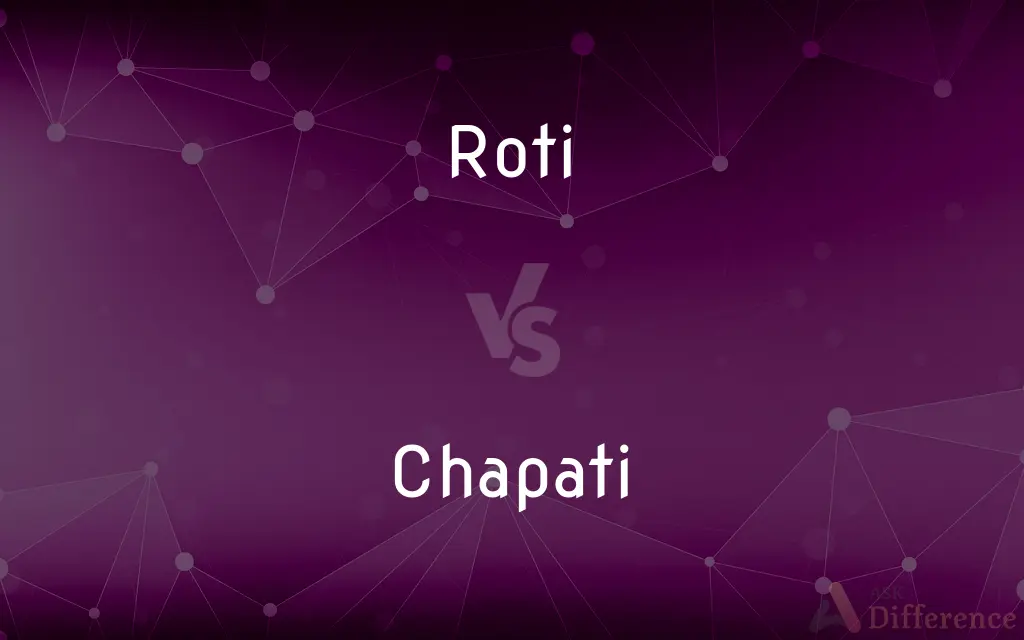 Roti vs. Chapati — What's the Difference?