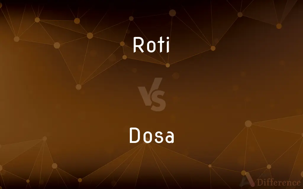 Roti vs. Dosa — What's the Difference?