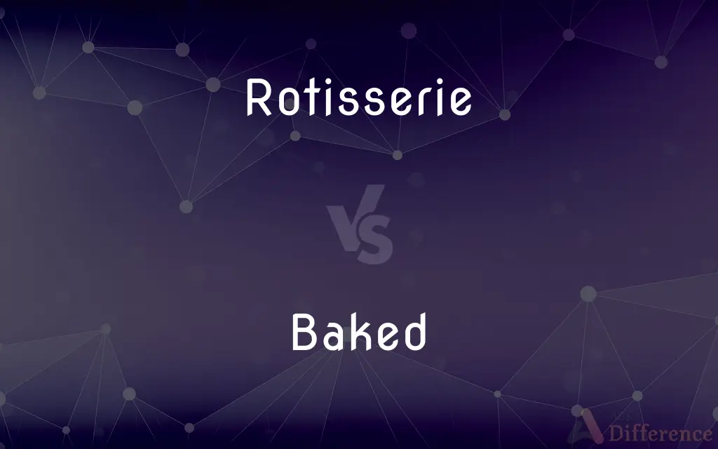Rotisserie vs. Baked — What's the Difference?