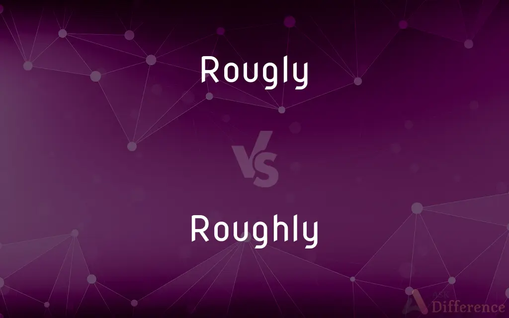 Rougly vs. Roughly — Which is Correct Spelling?