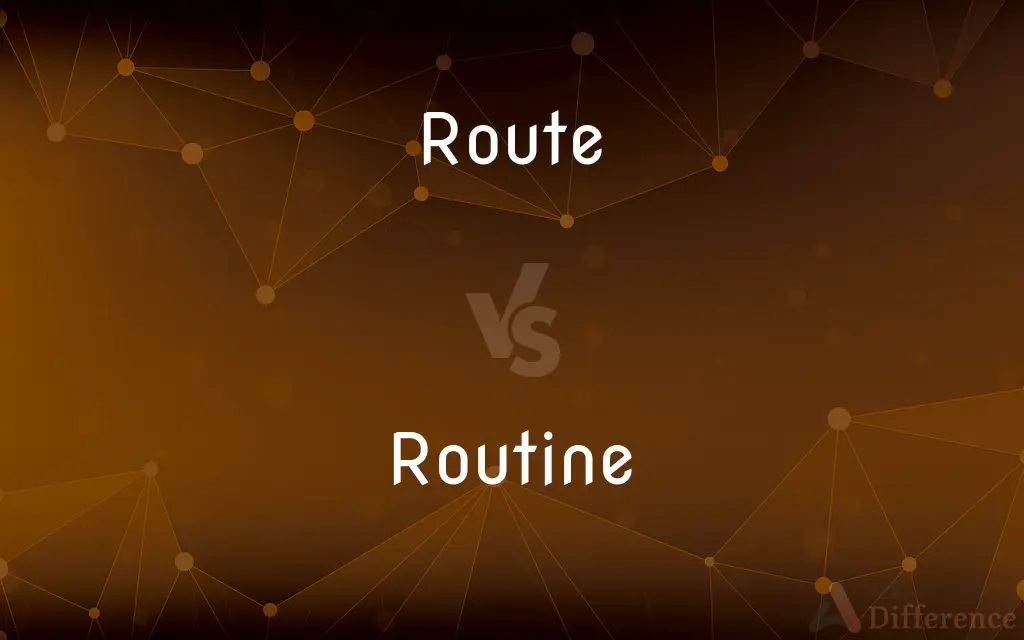 Route vs. Routine — What's the Difference?
