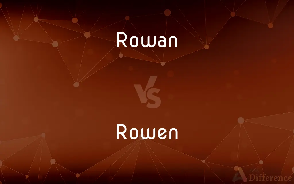 Rowan vs. Rowen — What's the Difference?