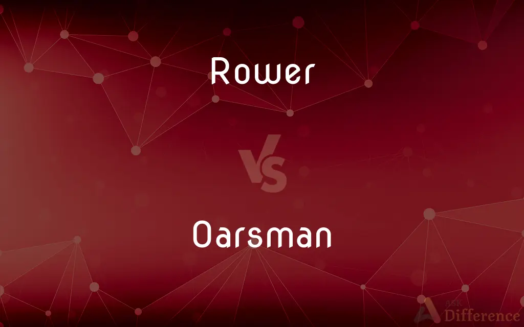 Rower vs. Oarsman — What's the Difference?