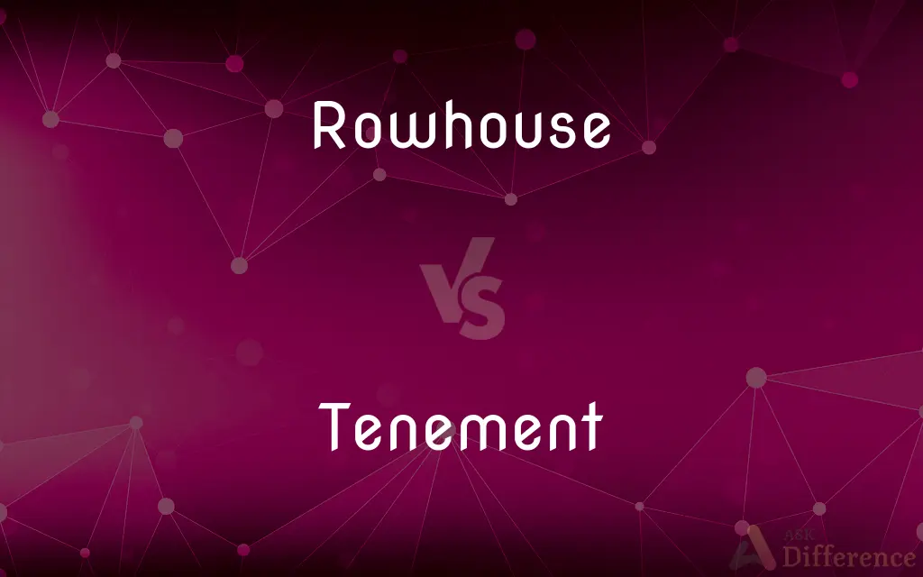 Rowhouse vs. Tenement — What's the Difference?