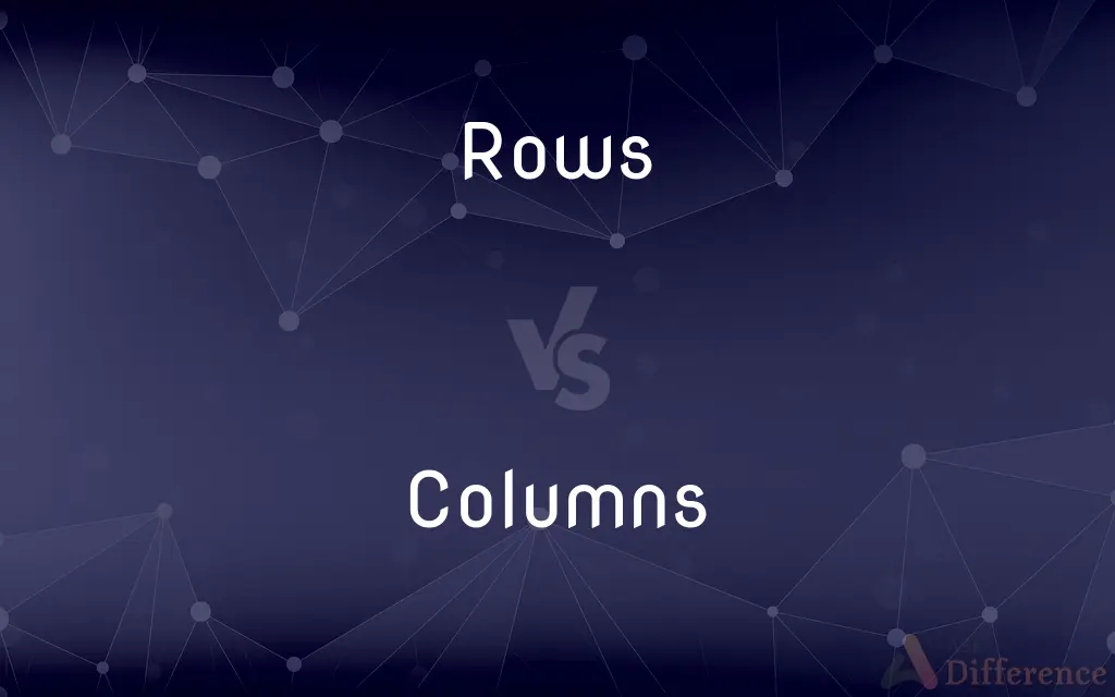 Rows vs. Columns — What's the Difference?