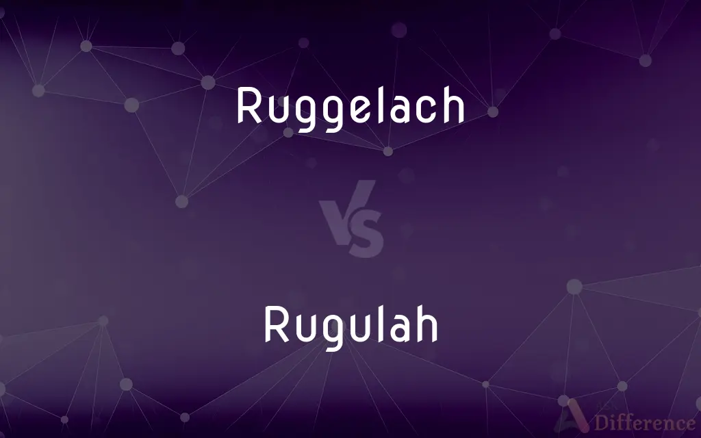 Ruggelach vs. Rugulah — What's the Difference?