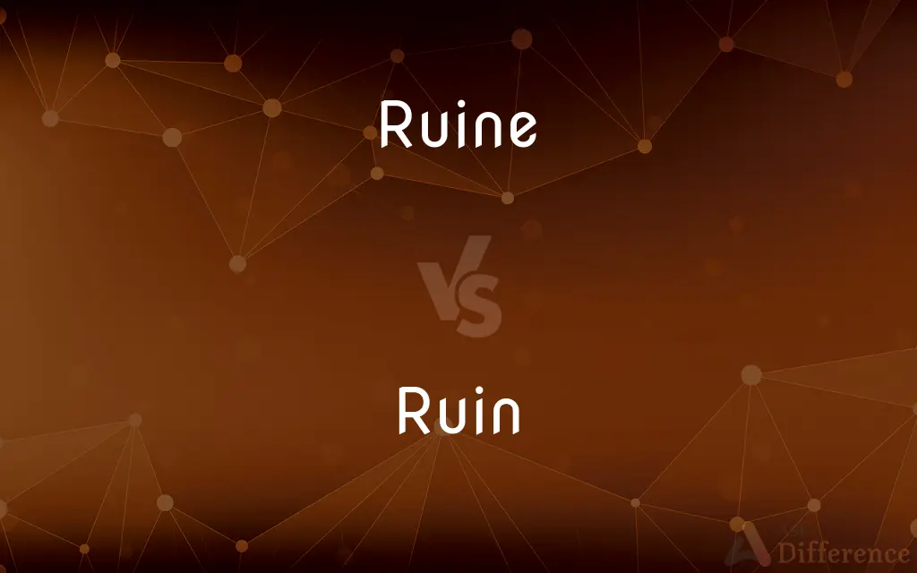 Ruine vs. Ruin — Which is Correct Spelling?