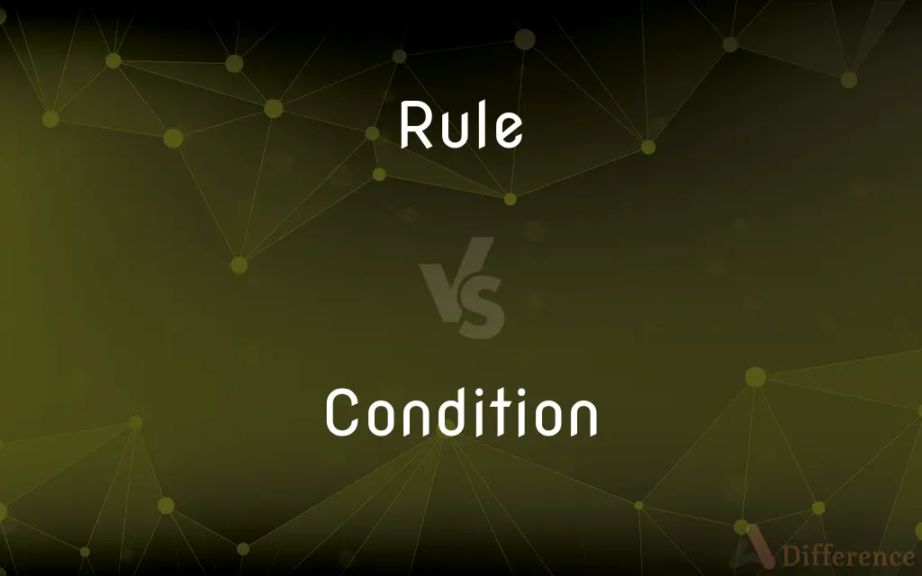 Rule vs. Condition — What's the Difference?