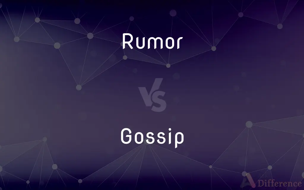 Rumor vs. Gossip — What's the Difference?