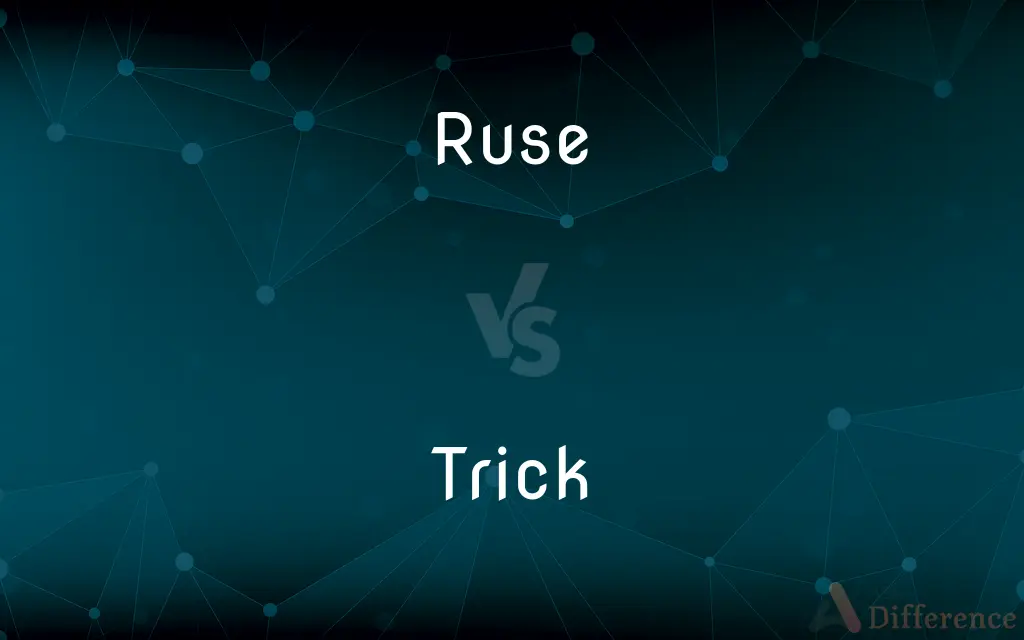 Ruse vs. Trick — What's the Difference?