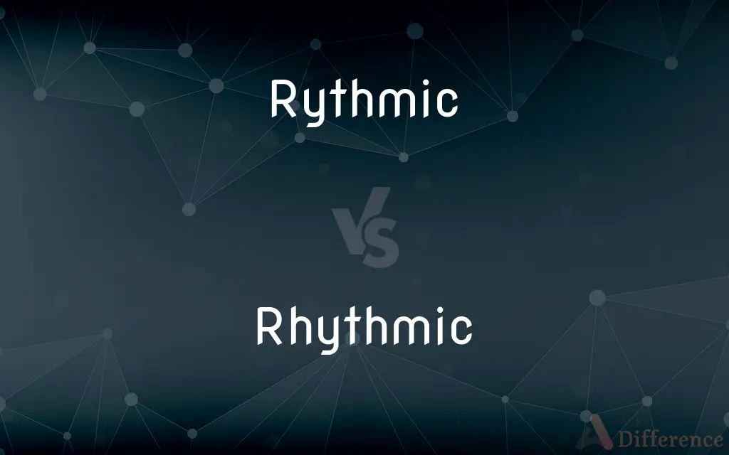 Rythmic vs. Rhythmic — Which is Correct Spelling?