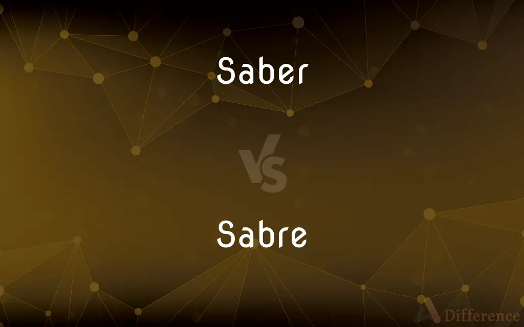 Saber vs. Sabre — What's the Difference?