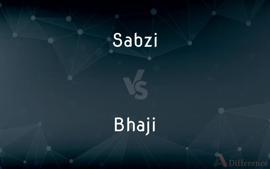 Sabzi vs. Bhaji — What's the Difference?