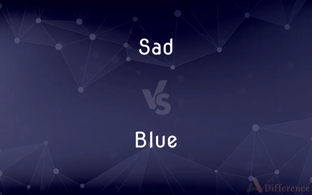 Sad vs. Blue — What's the Difference?