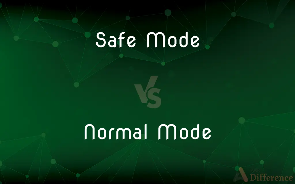 Safe Mode vs. Normal Mode — What's the Difference?