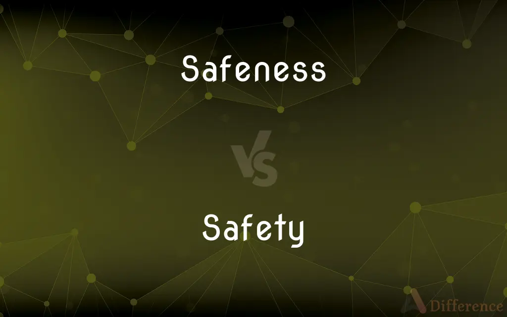 Safeness vs. Safety