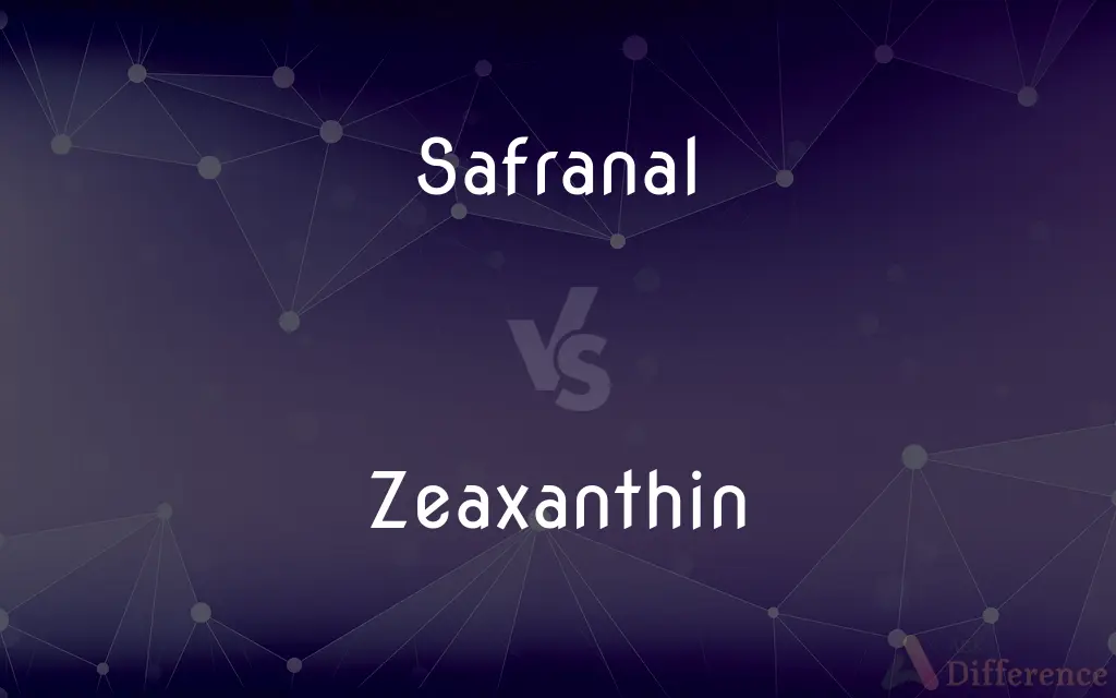 Safranal vs. Zeaxanthin — What's the Difference?